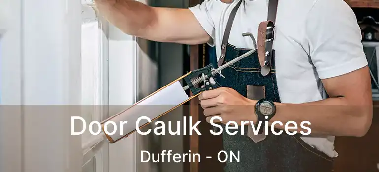  Door Caulk Services Dufferin - ON