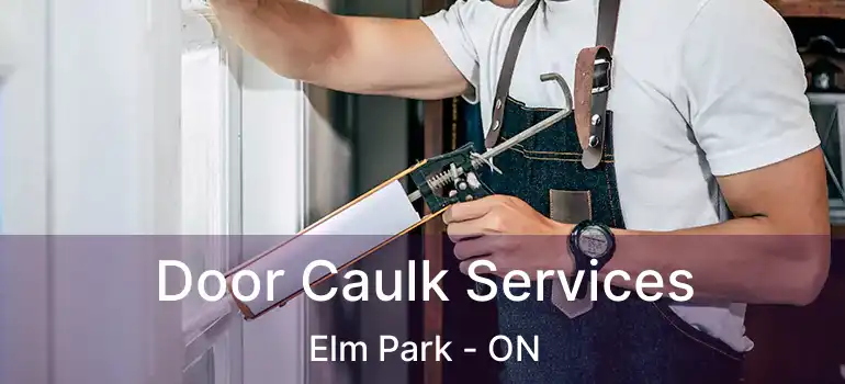  Door Caulk Services Elm Park - ON