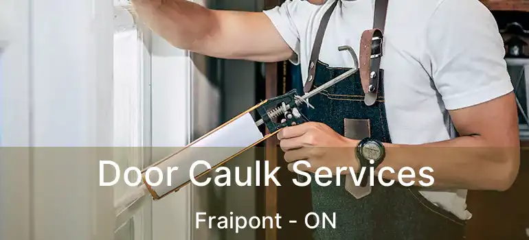  Door Caulk Services Fraipont - ON