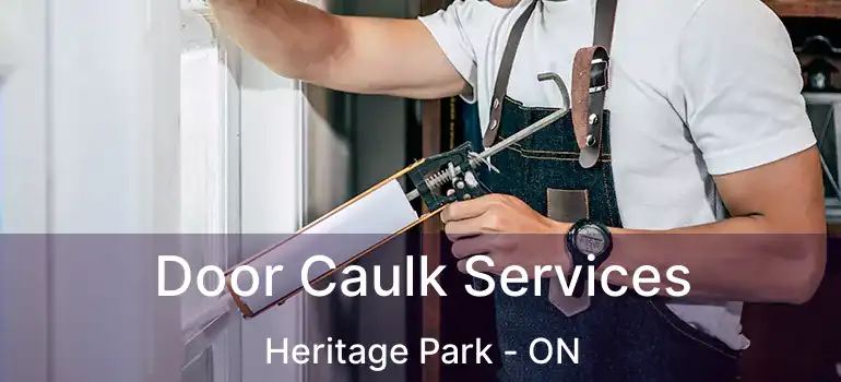  Door Caulk Services Heritage Park - ON