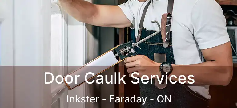  Door Caulk Services Inkster - Faraday - ON