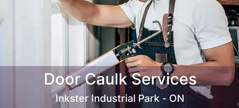  Door Caulk Services Inkster Industrial Park - ON