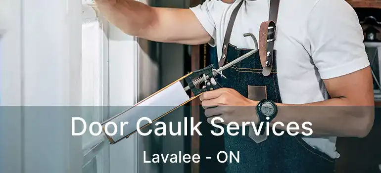  Door Caulk Services Lavalee - ON