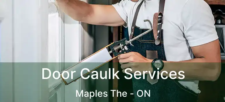  Door Caulk Services Maples The - ON