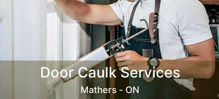  Door Caulk Services Mathers - ON