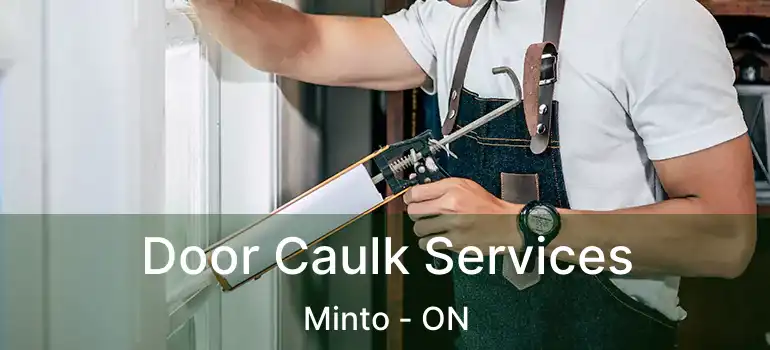  Door Caulk Services Minto - ON