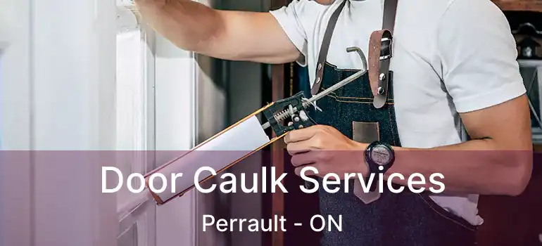  Door Caulk Services Perrault - ON