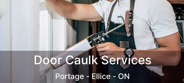  Door Caulk Services Portage - Ellice - ON