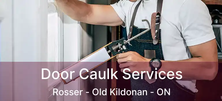  Door Caulk Services Rosser - Old Kildonan - ON