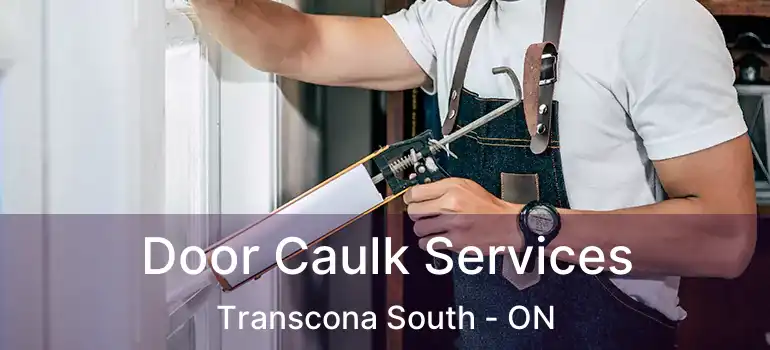  Door Caulk Services Transcona South - ON