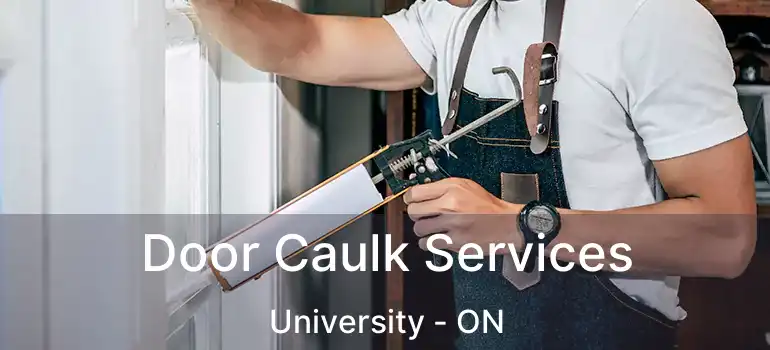  Door Caulk Services University - ON