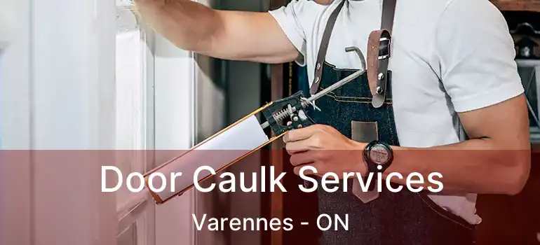  Door Caulk Services Varennes - ON