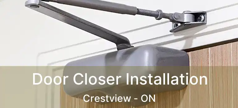  Door Closer Installation Crestview - ON