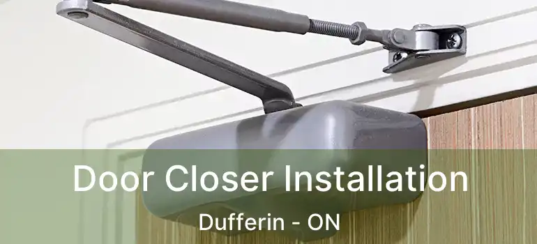 Door Closer Installation Dufferin - ON