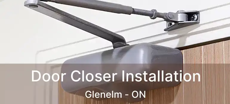  Door Closer Installation Glenelm - ON