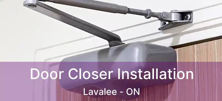  Door Closer Installation Lavalee - ON
