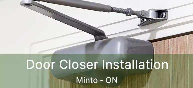  Door Closer Installation Minto - ON