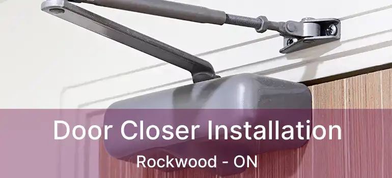  Door Closer Installation Rockwood - ON