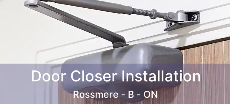  Door Closer Installation Rossmere - B - ON