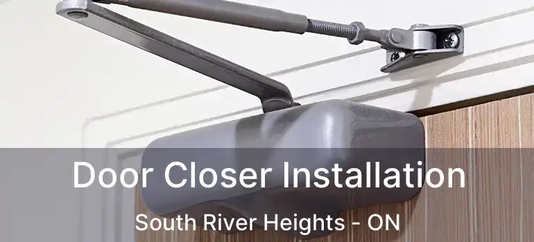  Door Closer Installation South River Heights - ON