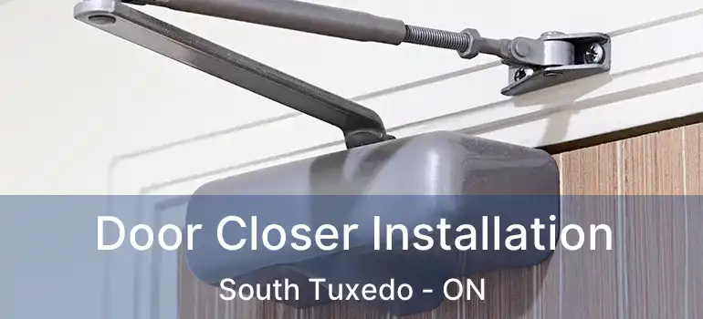  Door Closer Installation South Tuxedo - ON