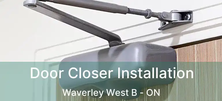  Door Closer Installation Waverley West B - ON