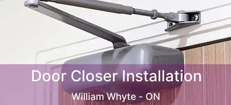  Door Closer Installation William Whyte - ON