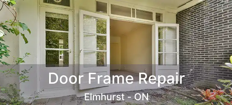 Door Frame Repair Elmhurst - ON