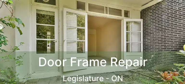  Door Frame Repair Legislature - ON