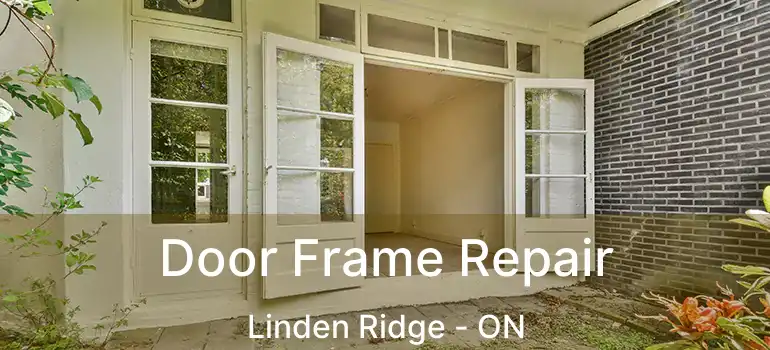  Door Frame Repair Linden Ridge - ON
