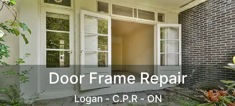  Door Frame Repair Logan - C.P.R - ON