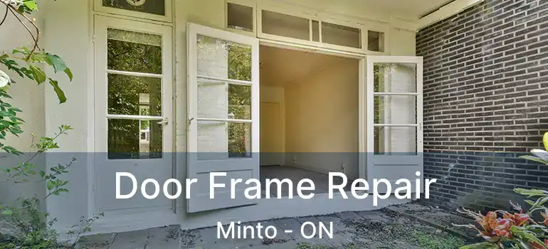  Door Frame Repair Minto - ON