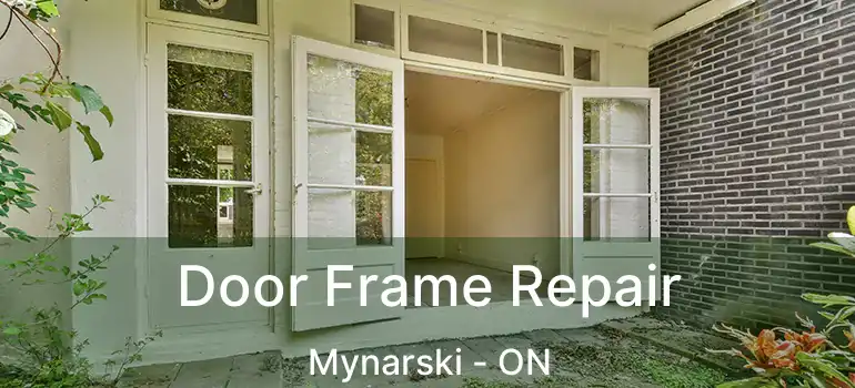  Door Frame Repair Mynarski - ON