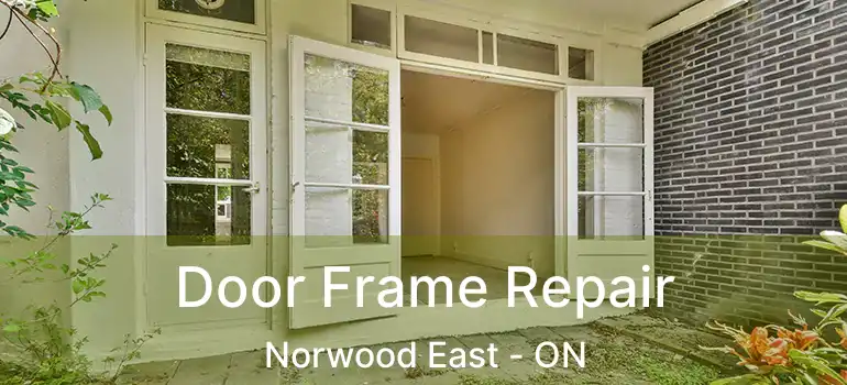  Door Frame Repair Norwood East - ON