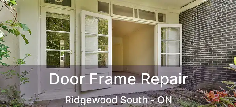  Door Frame Repair Ridgewood South - ON