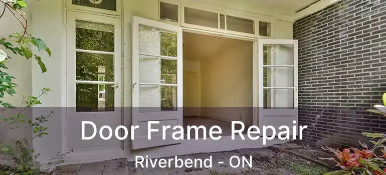  Door Frame Repair Riverbend - ON