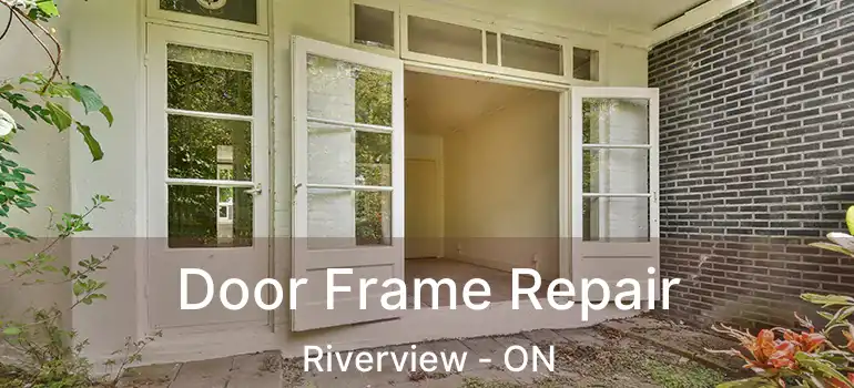  Door Frame Repair Riverview - ON