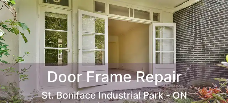  Door Frame Repair St. Boniface Industrial Park - ON