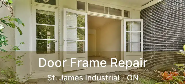  Door Frame Repair St. James Industrial - ON