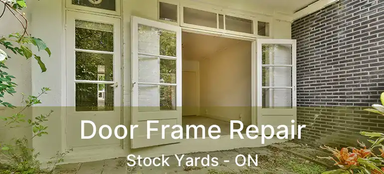  Door Frame Repair Stock Yards - ON