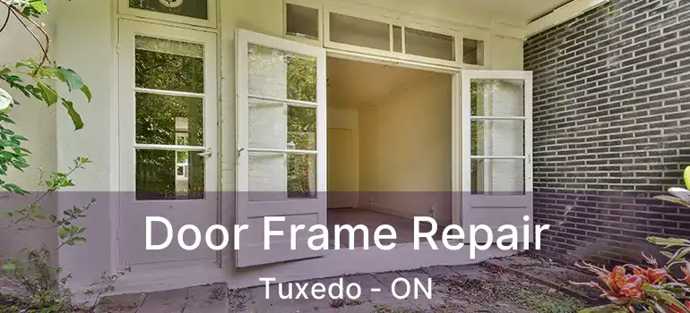  Door Frame Repair Tuxedo - ON
