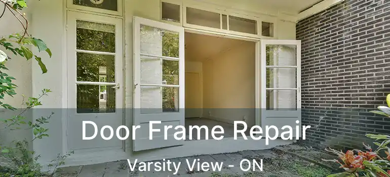  Door Frame Repair Varsity View - ON