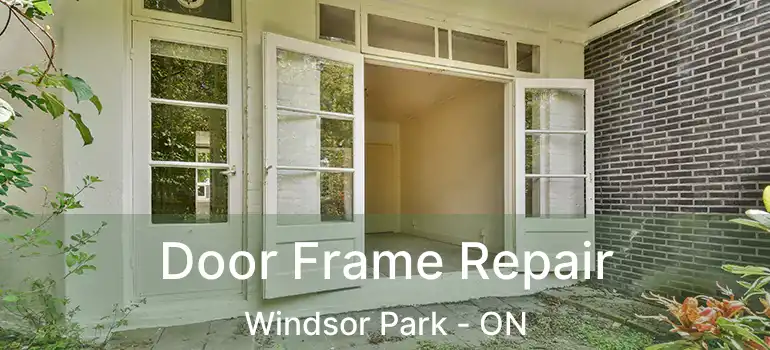  Door Frame Repair Windsor Park - ON