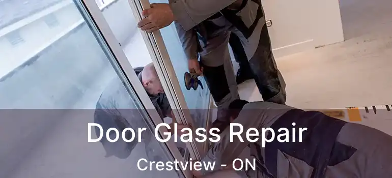  Door Glass Repair Crestview - ON