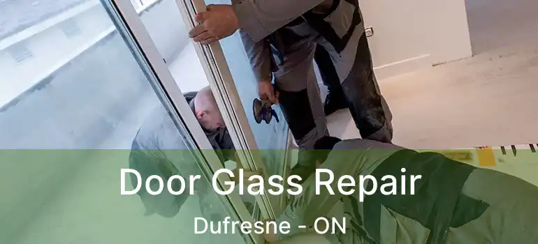 Door Glass Repair Dufresne - ON