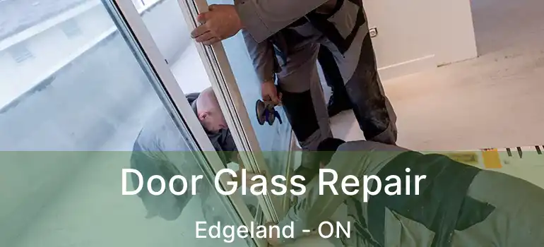  Door Glass Repair Edgeland - ON