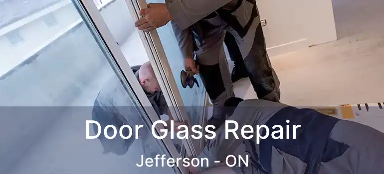  Door Glass Repair Jefferson - ON