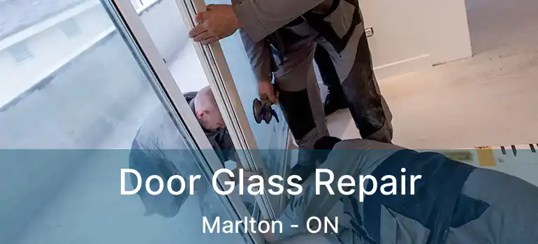  Door Glass Repair Marlton - ON