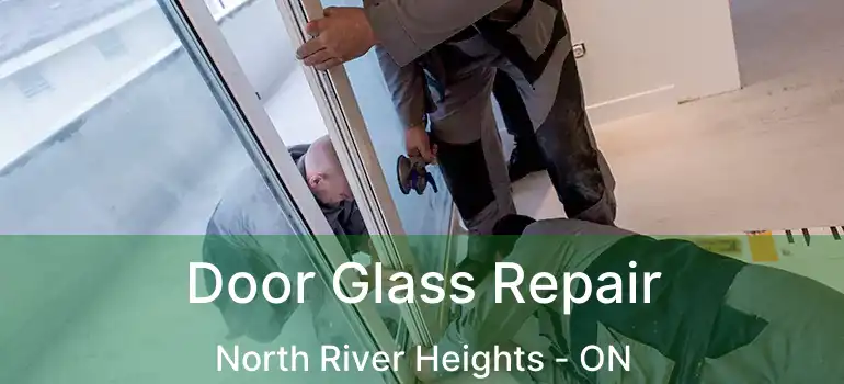  Door Glass Repair North River Heights - ON