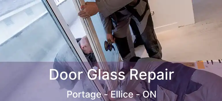  Door Glass Repair Portage - Ellice - ON